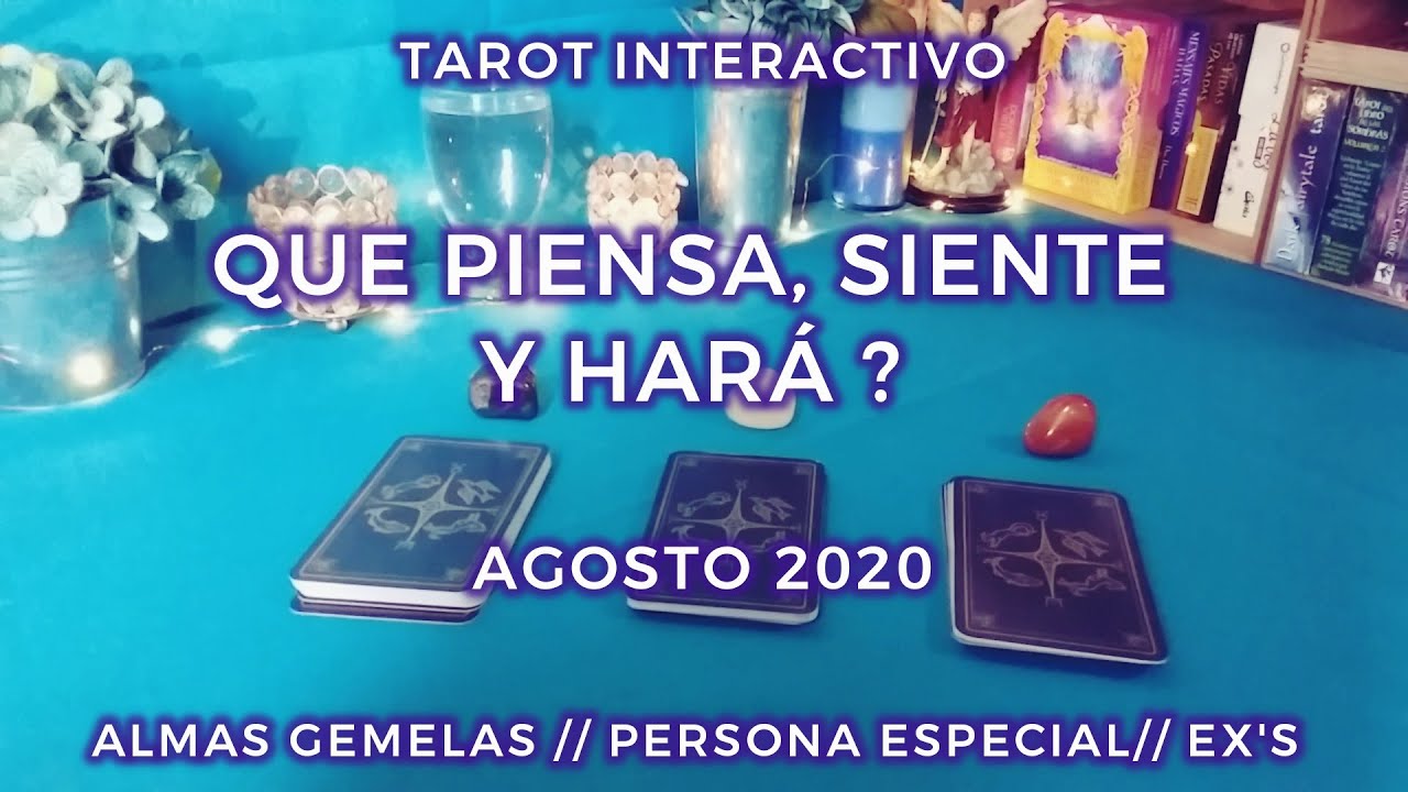 ✨Que Piensa, Siente y Hará ? 🕵🏻‍♀️ Agosto 2020💕 Almas Gemelas/Ex's🔥 Tarot Interactivo✨