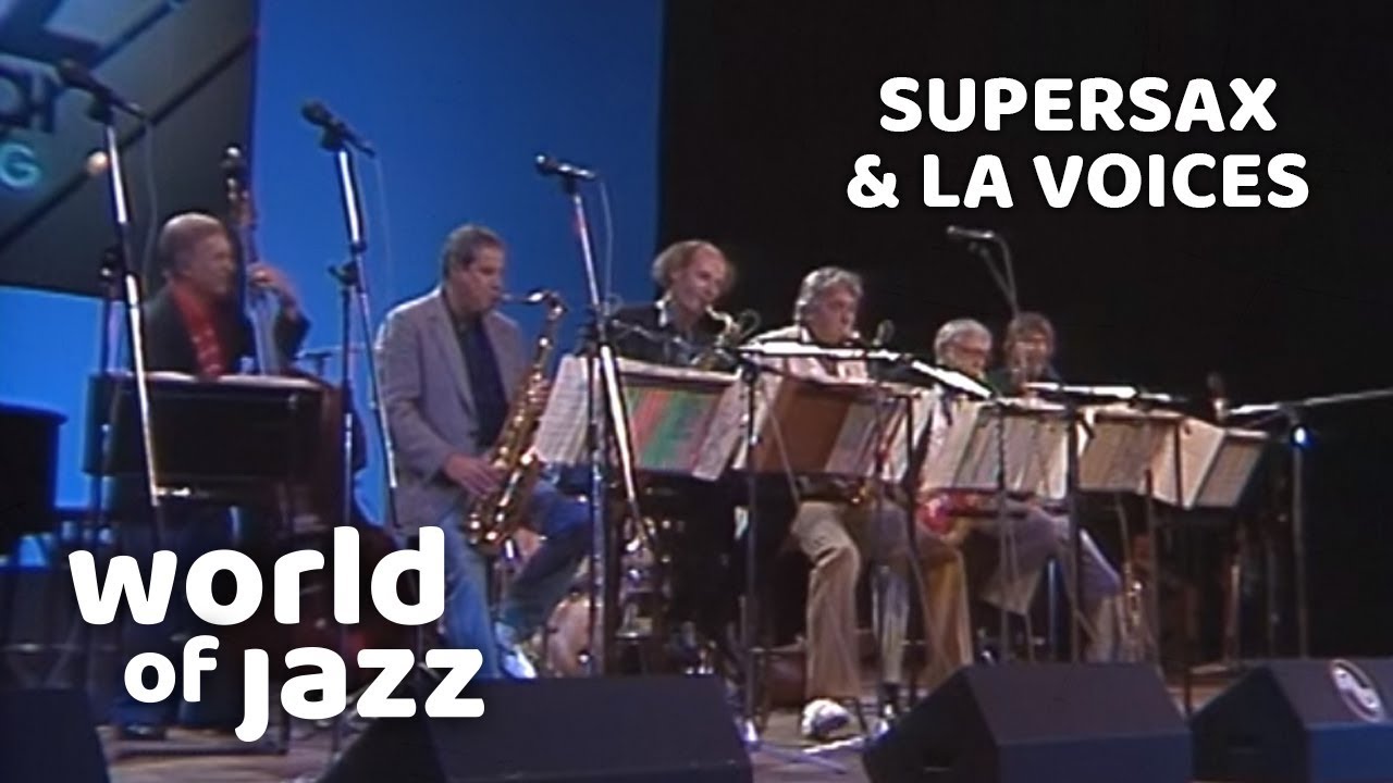 Supersax and LA Voices live at the North Sea Jazz Festival • 09-07-1988 • World of Jazz