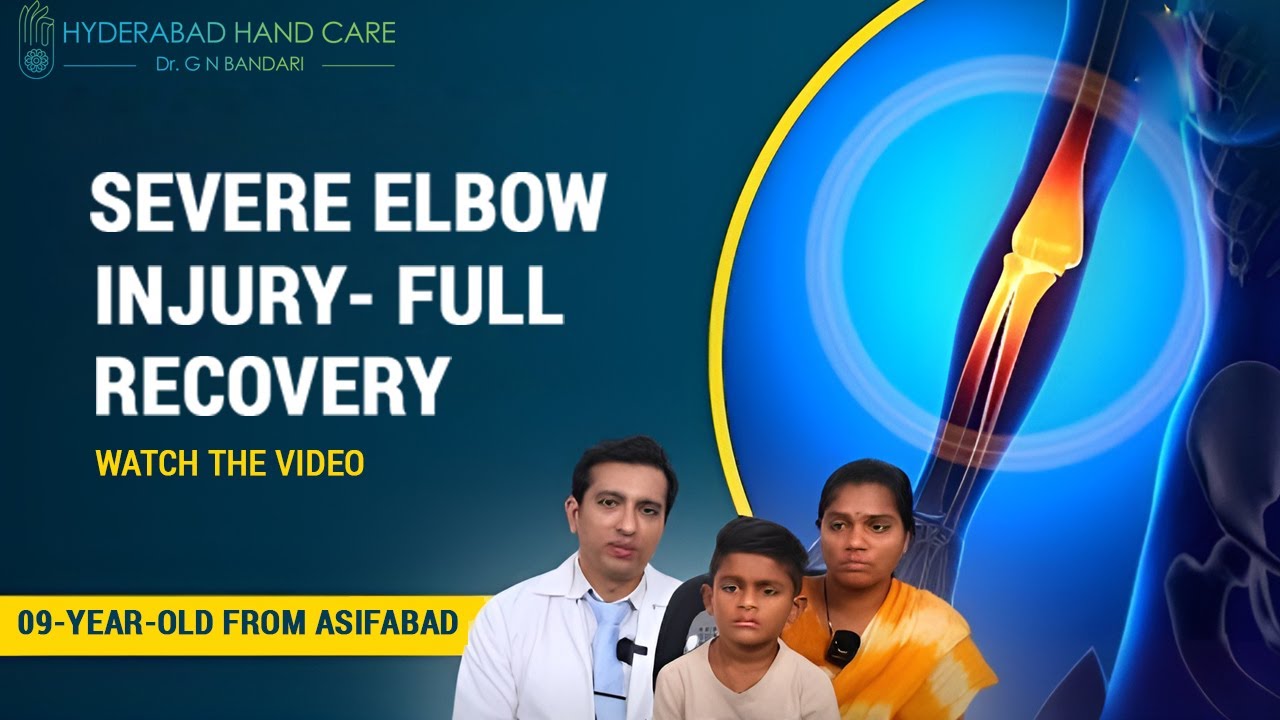 09 year old Recovers from Complex Elbow Joint Injury | Dr. G N Bandari, Hand & Wrist Micro Surgeon