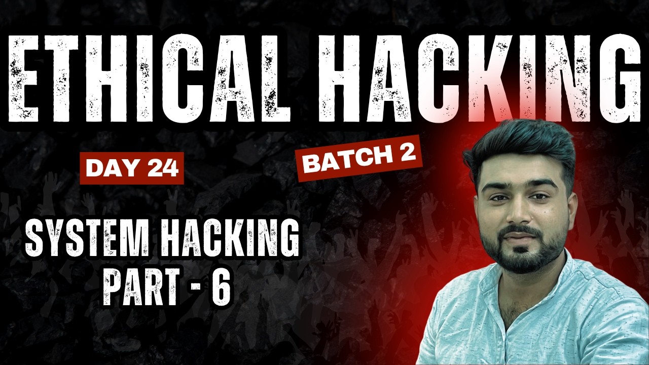 CEH V13 - Batch 02 | Day 24 - System hacking Part 06 | Learn Ethical Hacking Hindi
