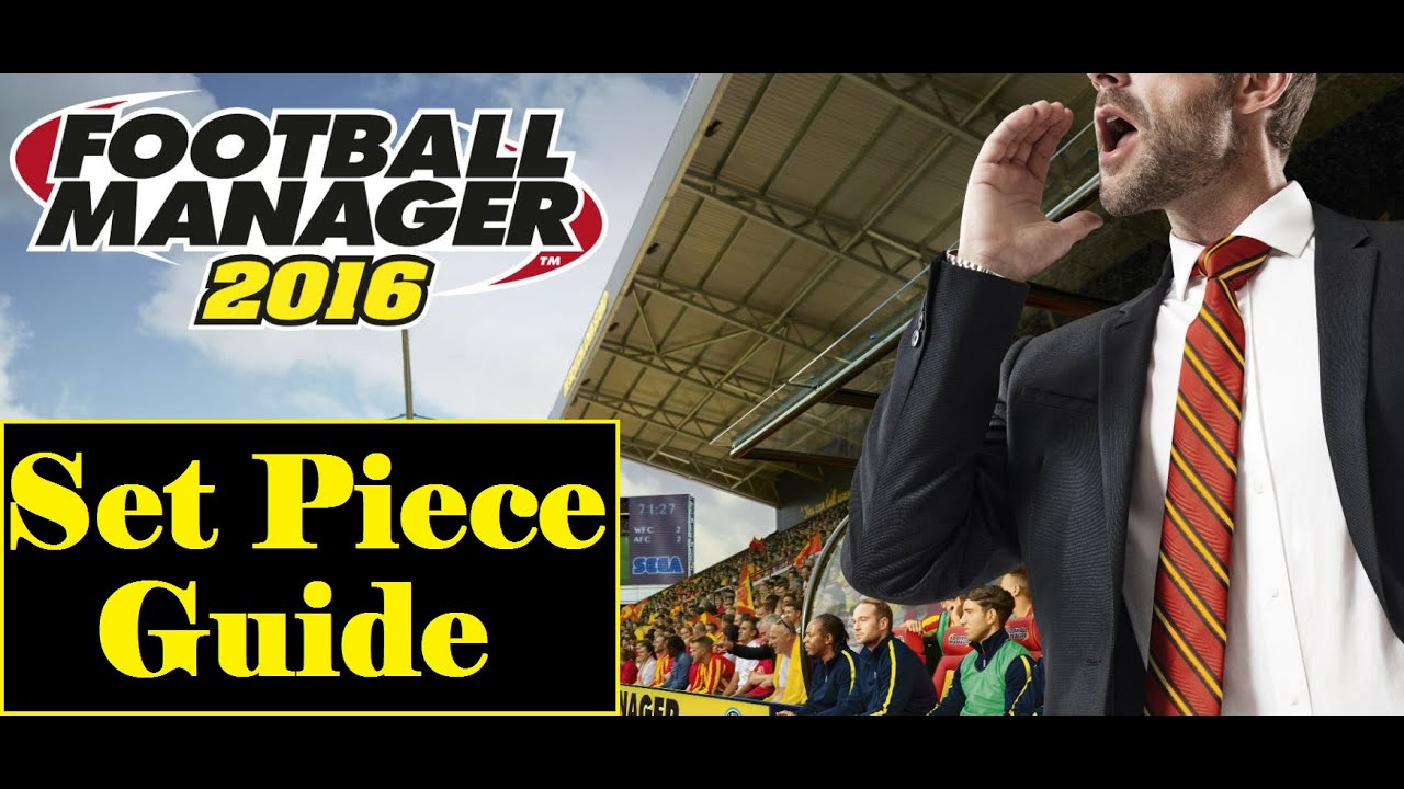 Football Manager 2016 Set Piece