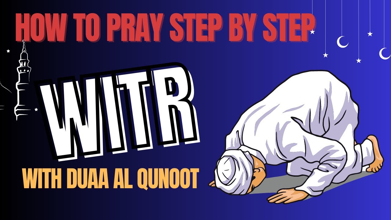 How to Pray Witr Prayer with Duaa al Qunoot