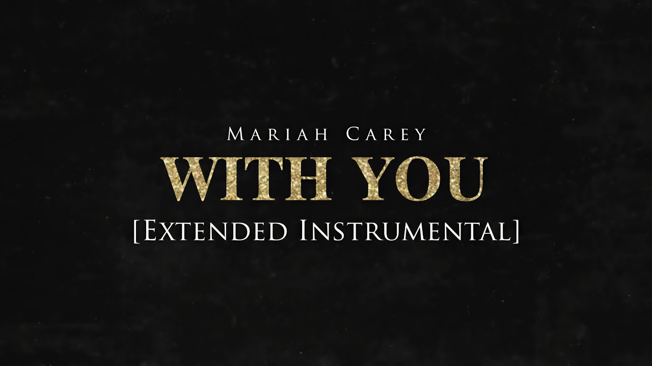 Mariah Carey - With You (Extended Instrumental)