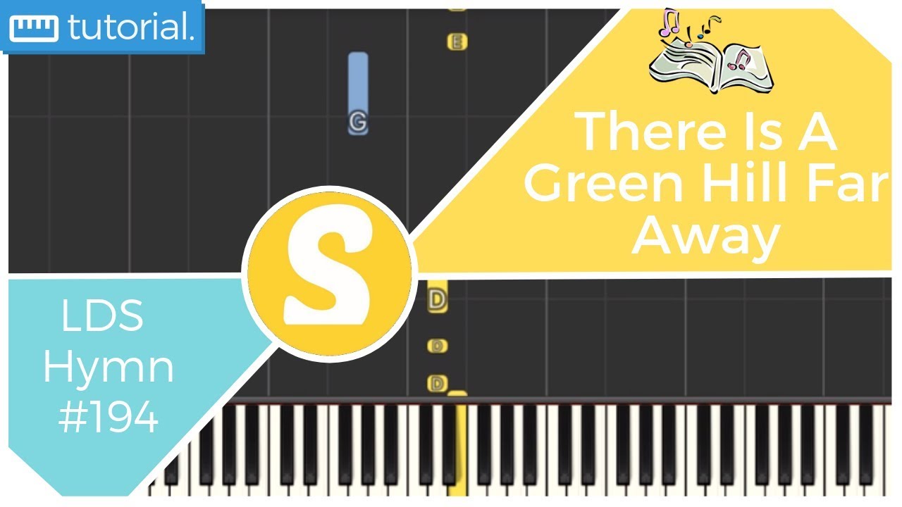 How to play "THERE IS A GREEN HILL FAR AWAY" (LDS 