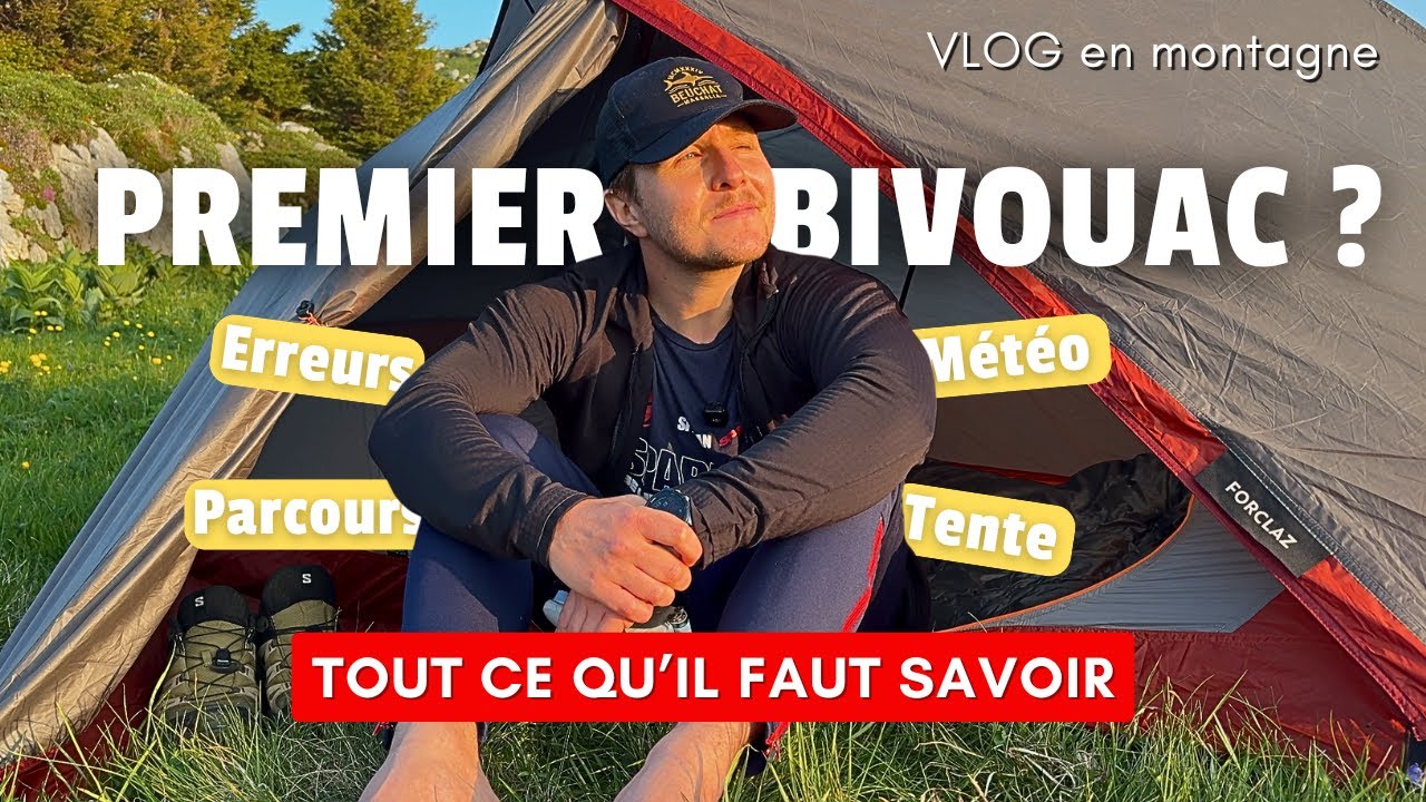 BIVOUAC D&Eacute;BUTANT : conseils et bonnes pratiques (je t'emm&egrave;ne une nuit avec moi)