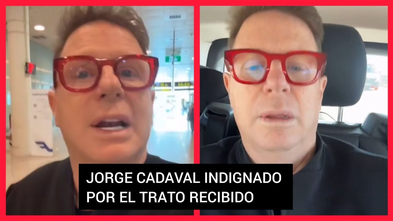 ❤️MONUMENTAL CABREO DE JORGE CADAVAL POR EL TRATO RECIBIDO EN EL AEROPUERTO