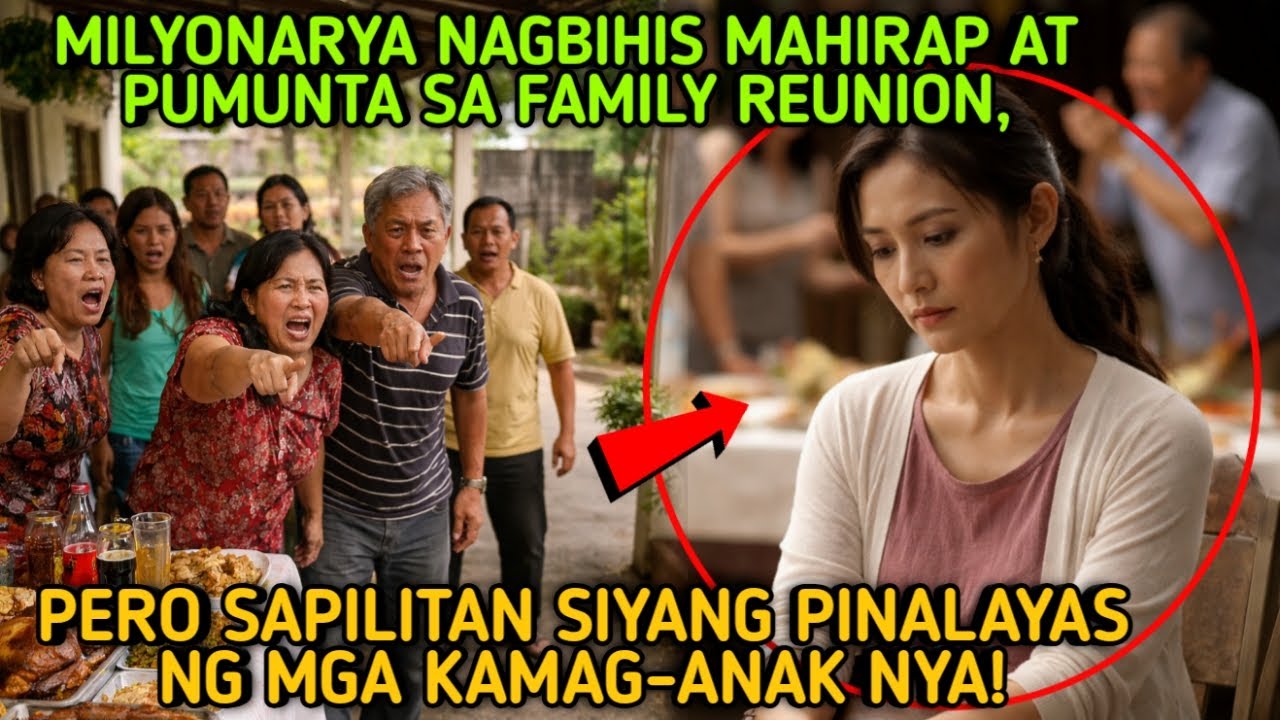 MILYONARYA NAGBIHIS MAHIRAP AT PUMUNTA SA FAMILY REUNION, SAPILITAN SIYANG PINALAYAS NG KAMAG-ANAK!