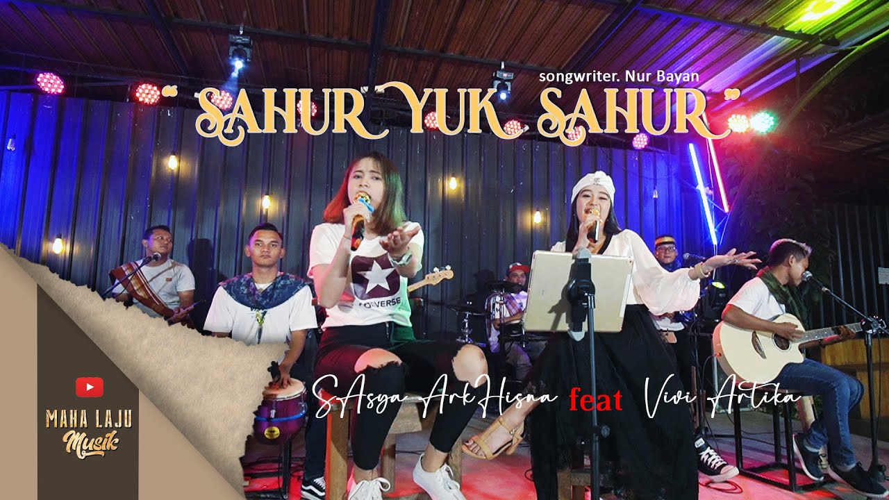 SAHUR YUK SAHUR - VIVI ARTIKA Ft SASYA AKHRISNA (OFFICIAL MAHA LAJU MUSIK)