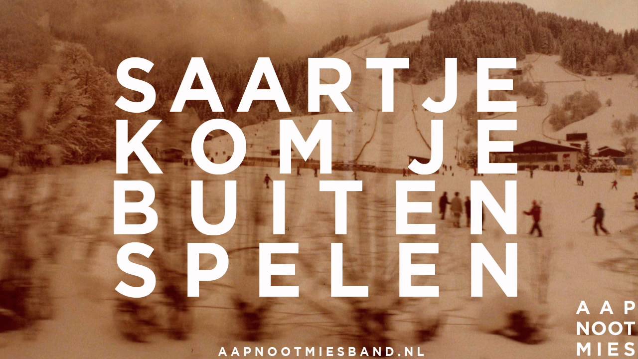 AAPNOOTMIES - SAARTJE KOM JE BUITEN SPELEN
