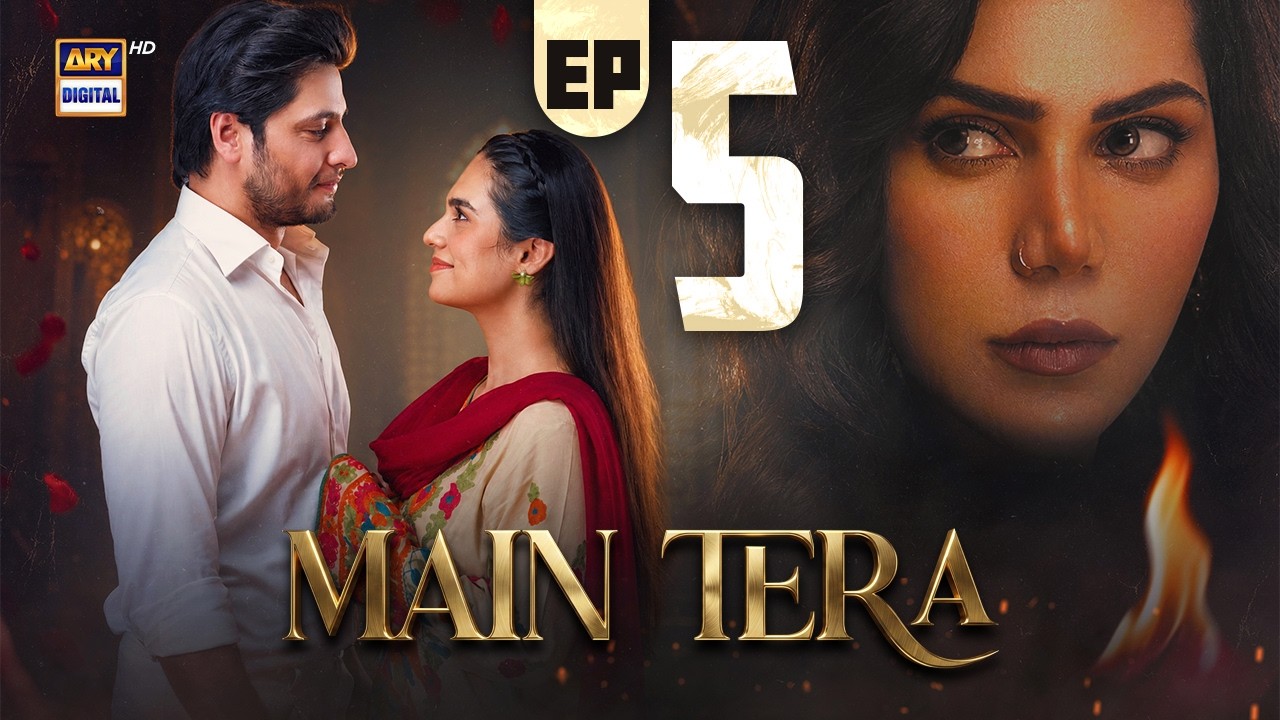 Main Tera Episode 5 | 28 July 2026 | Yusra Irfan | Arez Ahmed | Ghana Ali | ENG SUB | ARY Digital