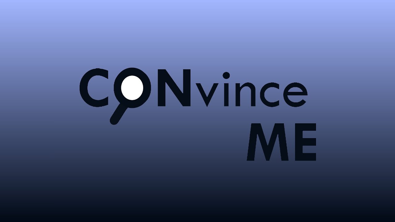 CONvince Me