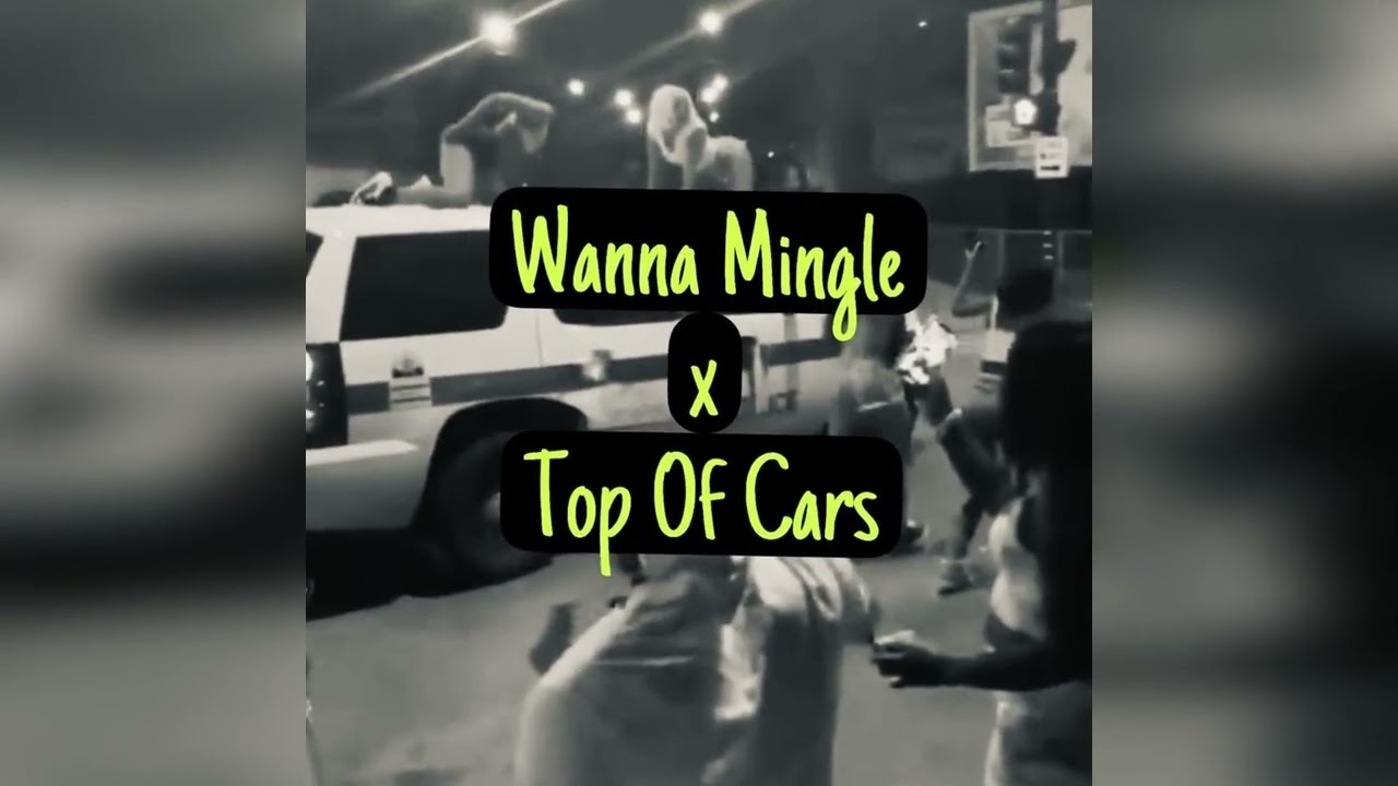 VMG - Wanna Mingle x Top Of Cars @DeediephatDaGodmother @NasiWonder