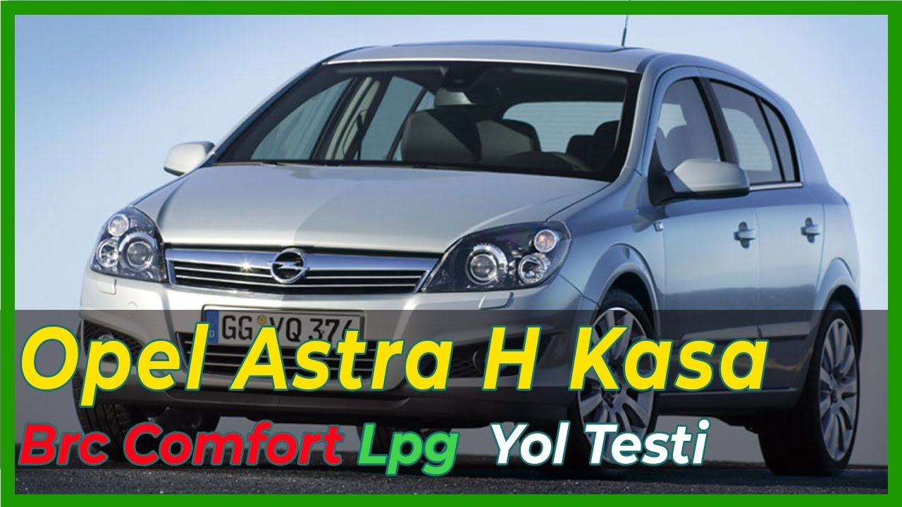 Opel Astra H  BRC Comfort LPG Uyumu Nasıl ?