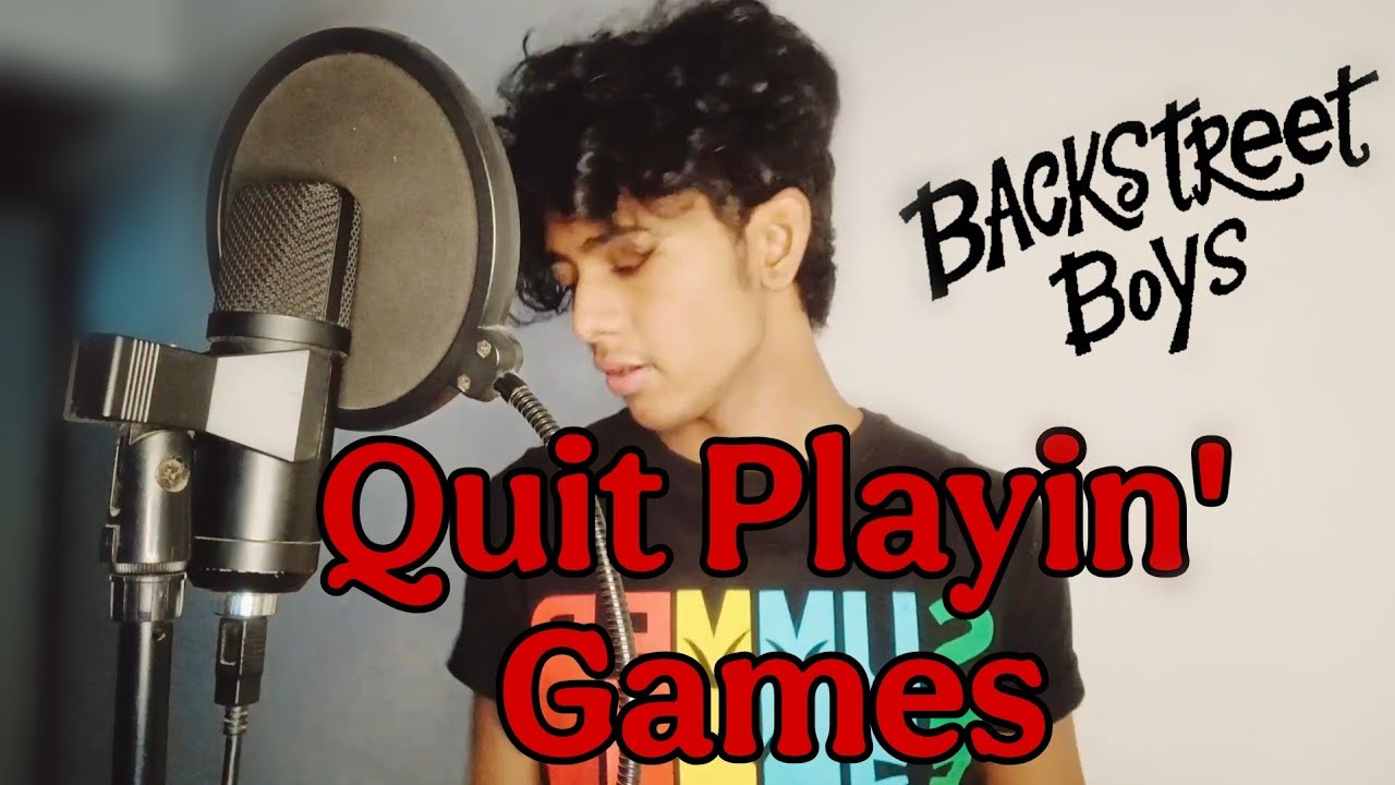 Backstreet Boys- Quit Playing Games (cover)