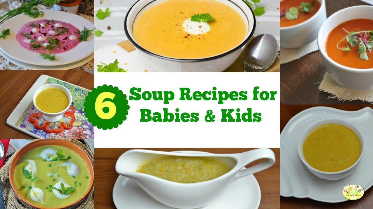 6 Healthy Soup for Babies & Kids| 6 winter soup recipes for kids