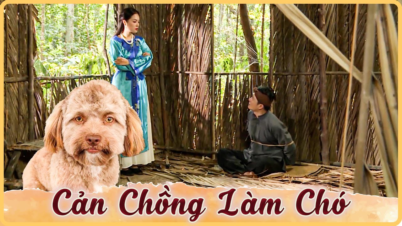 CẢN CHỒNG LÀM CHÓ - Cổ Tích Hot Nhất 2024 | Phim Truyện Cổ Tích Hay Nhất 2024 | Cổ Tích Việt Nam