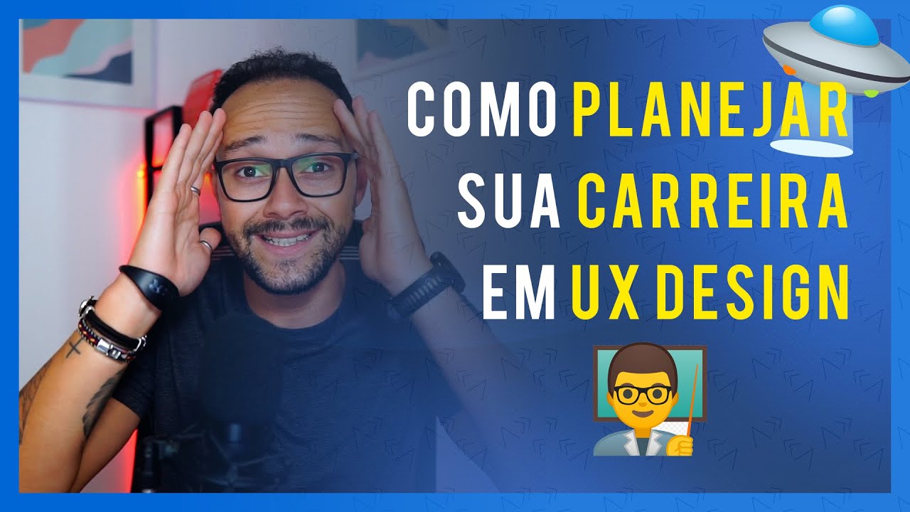 Como planejar sua carreira em UX Design, criando um Roadmap!