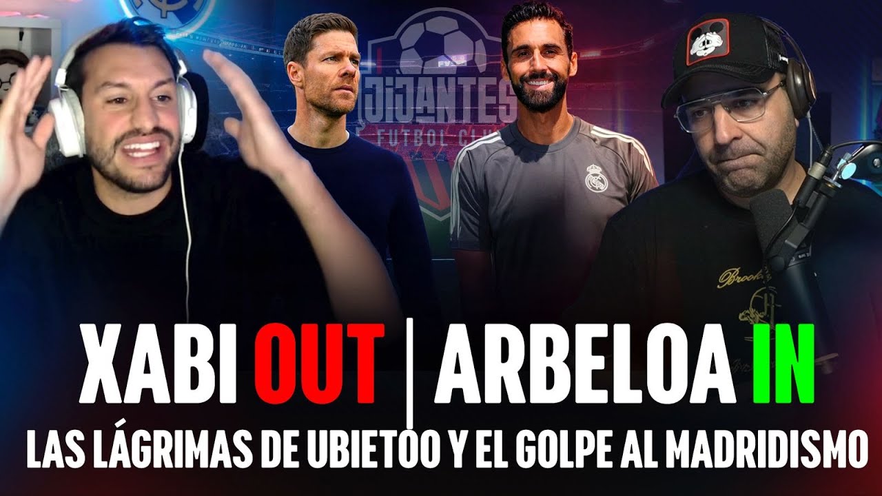XABI OUT, ARBELOA IN | Las l&aacute;grimas de Ubietoo y el golpe al madridismo