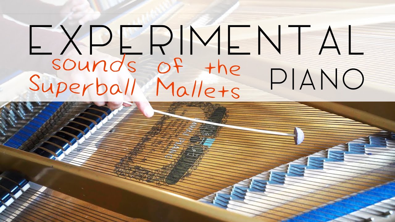 Sounds of the Superball mallets in the Piano