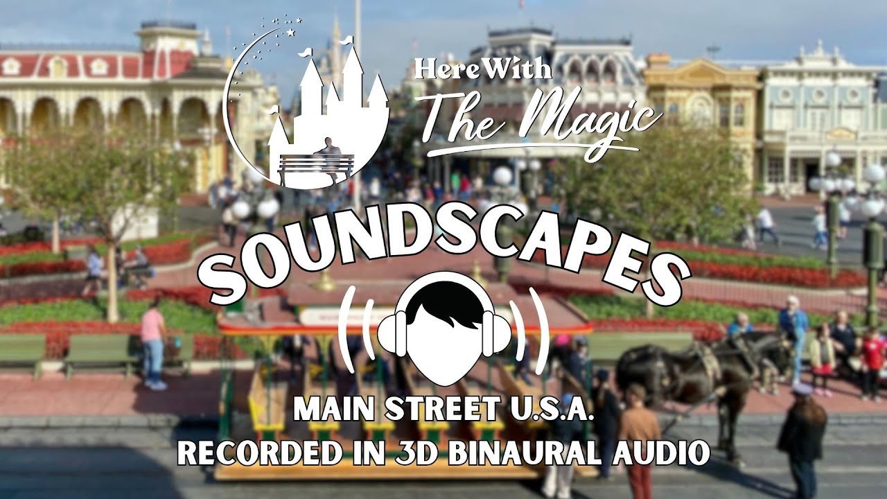 Main Street U.S.A. | Magic Kingdom | Soundscapes