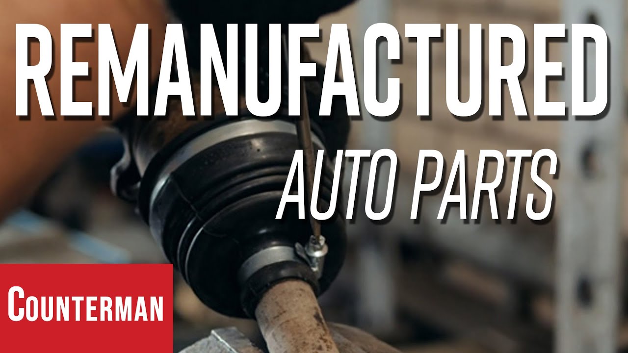 Selling Remanufactured Auto Parts