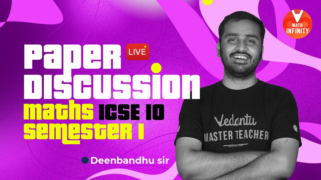 Paper Discussion📝ICSE Class 10 Maths [ Semester 1 Exam 2021]🔥 | Deenbandhu Sir | V Math Infinity