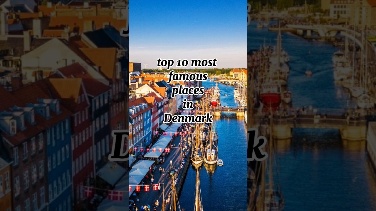 top 10 most famous places in Denmark 