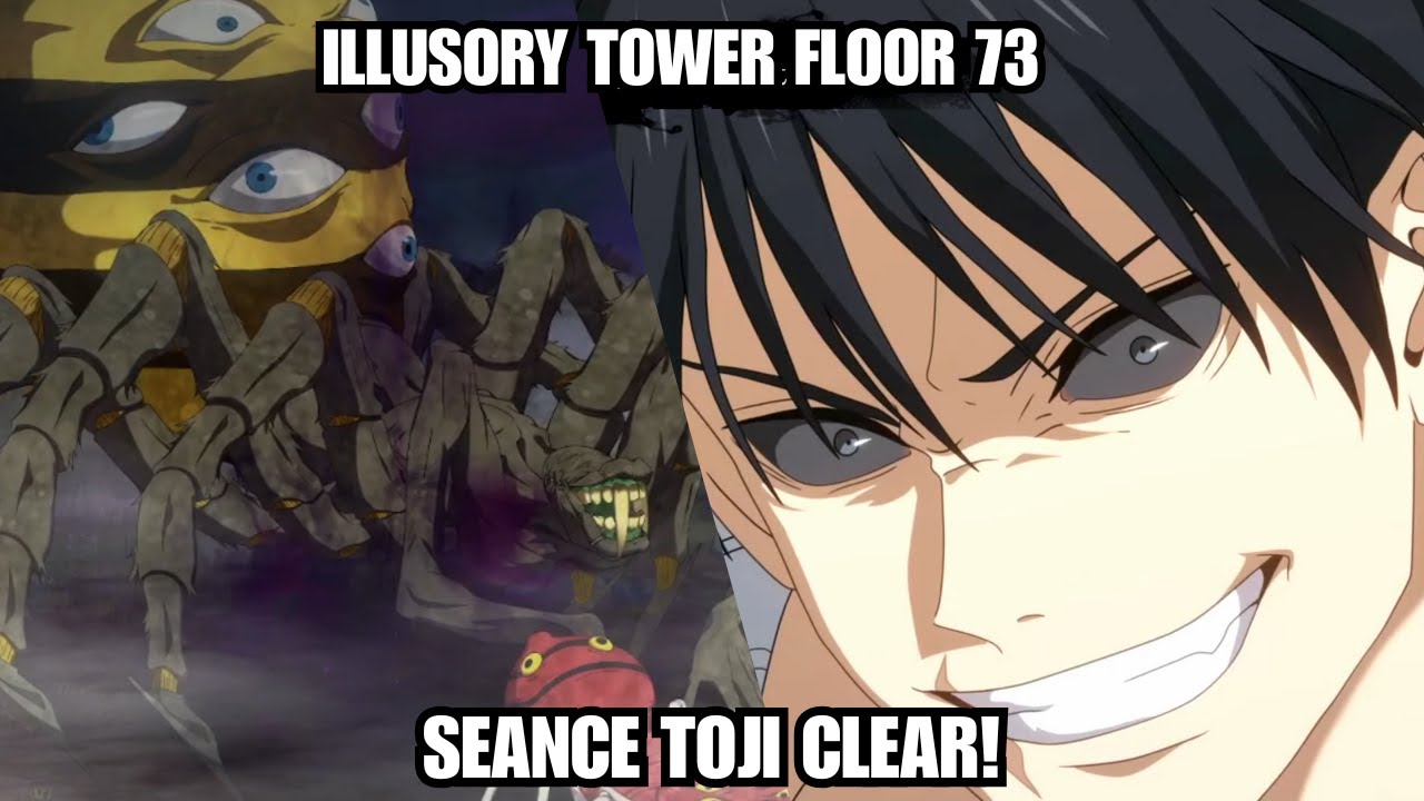 ILLUSORY TOWER FLOOR 73 | SEANCE TOJI CLEAR! JUJUTSU KAISEN PHANTOM PARADE