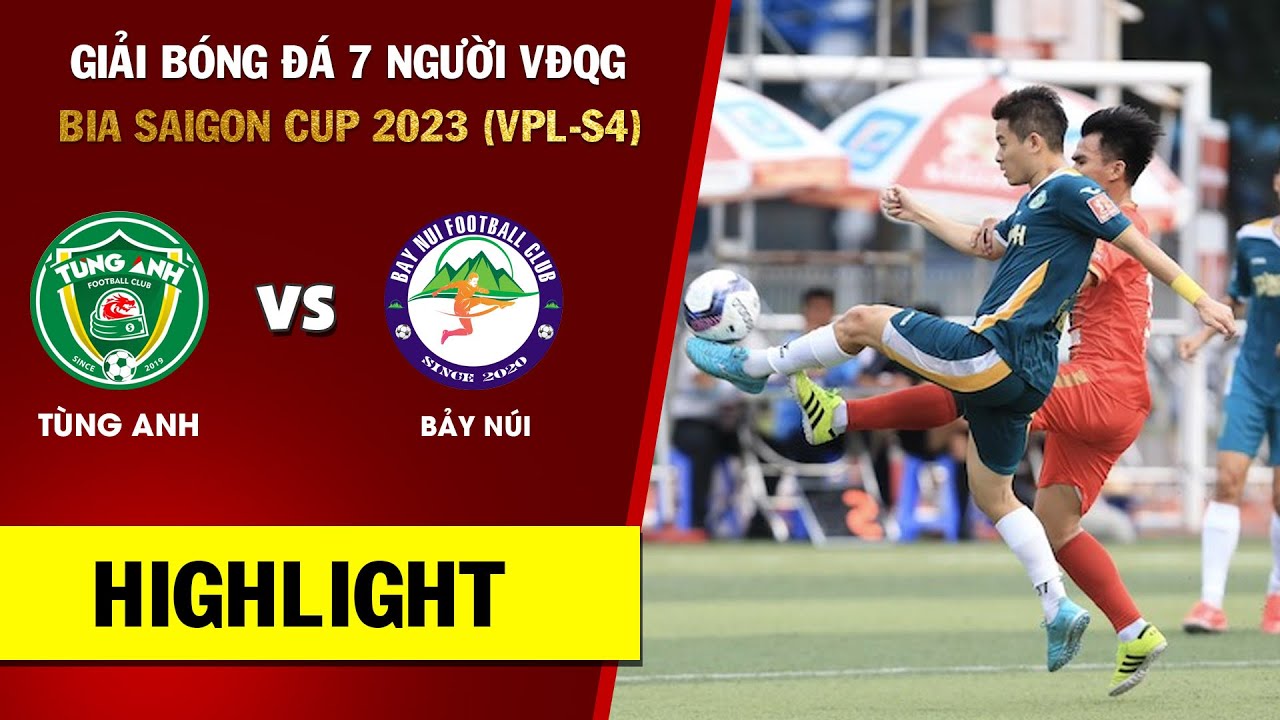 HIGHLIGHTS BẢY N&Uacute;I vs T&Ugrave;NG ANH | TUẤN ANH JR PH&Ocirc; DIỄN KỸ THUẬT SI&Ecirc;U PH&Agrave;M - LONG L&Aacute;C LẬP HATTRICK
