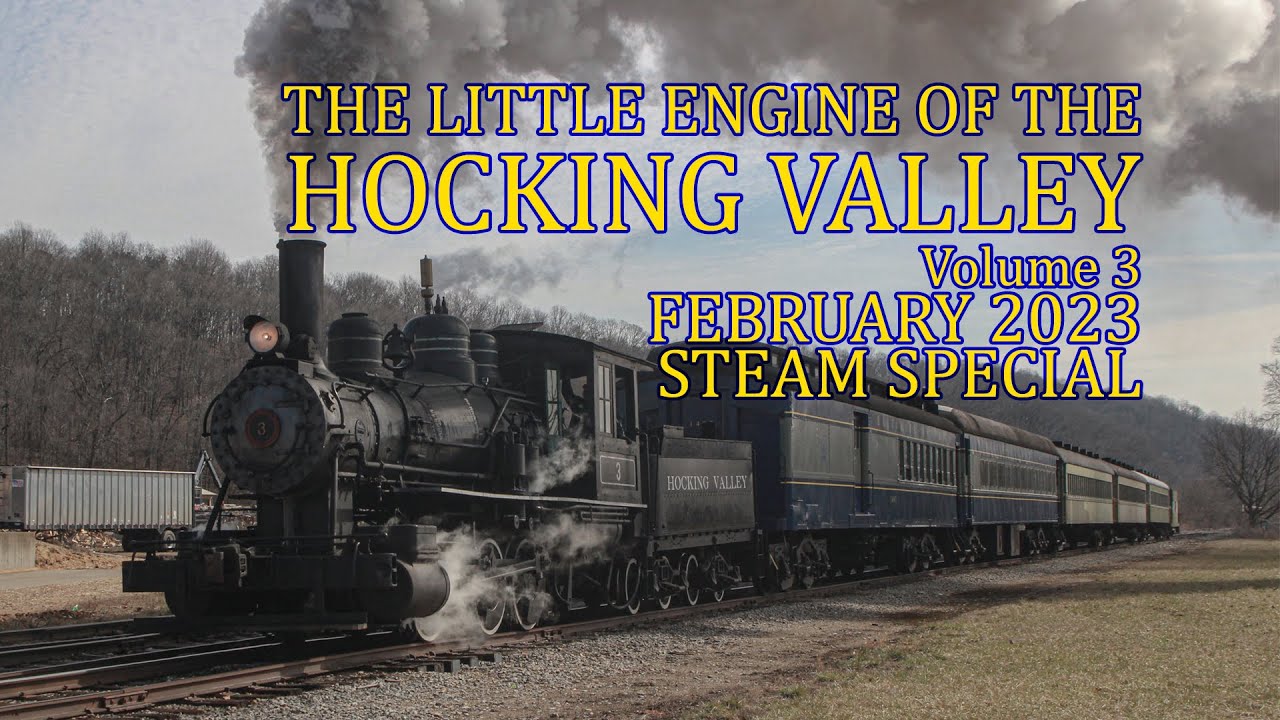 The Little Engine of the Hocking Valley: Volume 3, February 2023 Steam Specal