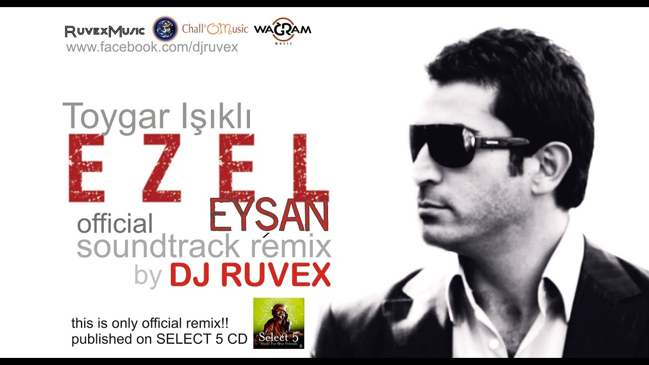Dj Ruvex feat.Toygar Isikli-Ezel DJ RUVEX REMIX(OFFICIAL)