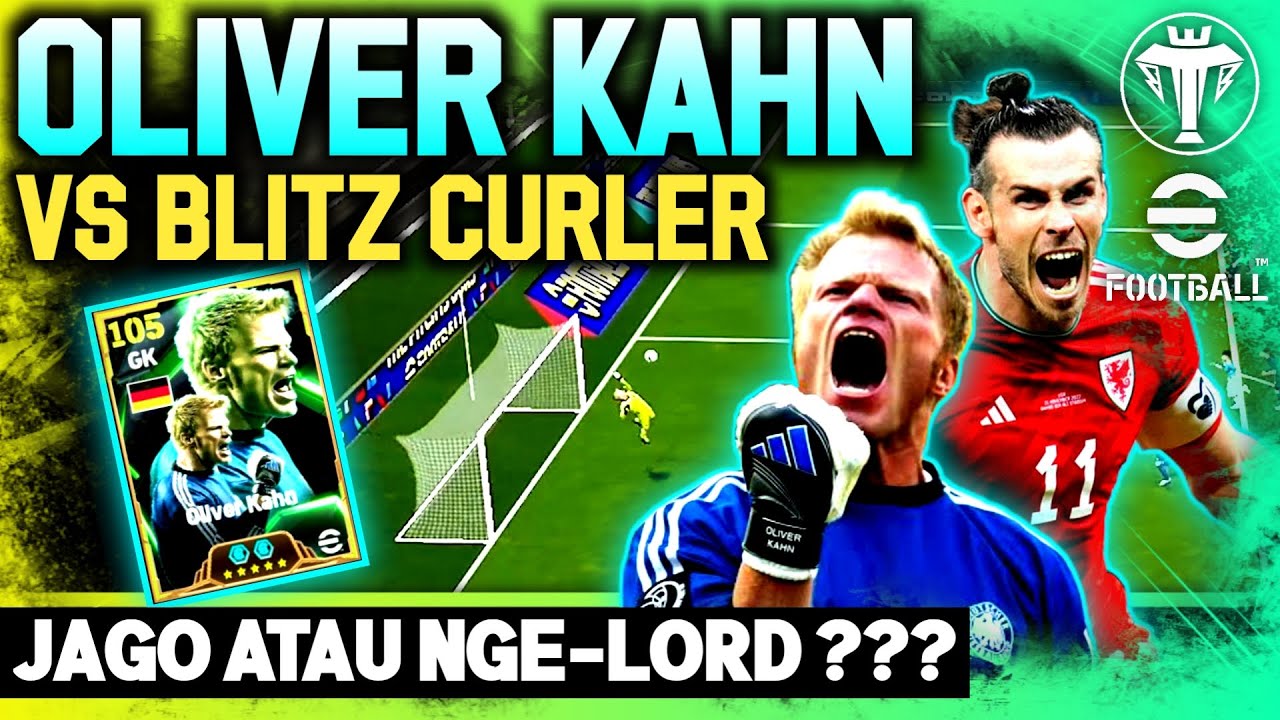OLIVER KAHN vs BLITZ CURLER !!! JAGO ATAU NGE-LORD ?? EPIC BANSOS, GAMEPLAY eFootball 2025 Mobile