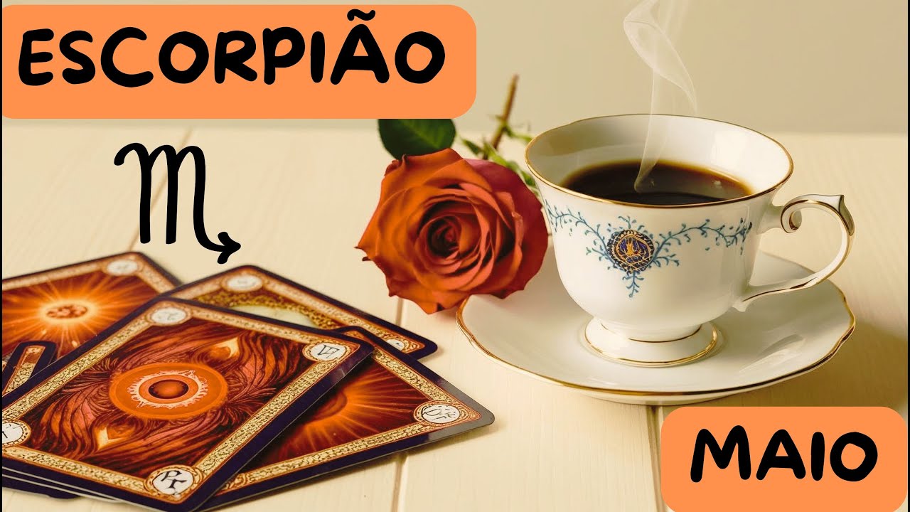 ♏ESCORPIÃO ☕ ENERGIAS PARA O MÊS DE MAIO!☕🌹🔱