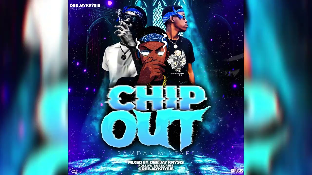 Dee Jay Krysis - Chip Out [Samdan Mixtape] 🇬🇩