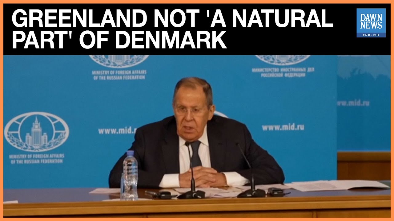 Russia's Lavrov Says Greenland Is Not 'A Natural Part