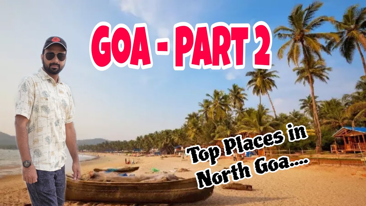 Goa Part 2 || North Goa Visiting Places || Goa 3 Days Trip || Tourist Places || Team FunnyFam