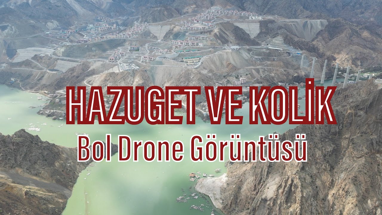 HAZUGET VE KOLİĞE GİTTİK/YUSUFELİ BARAJI SON DURUM/ 2 NİSAN/ DRONE GÖRÜNTÜLERİ
