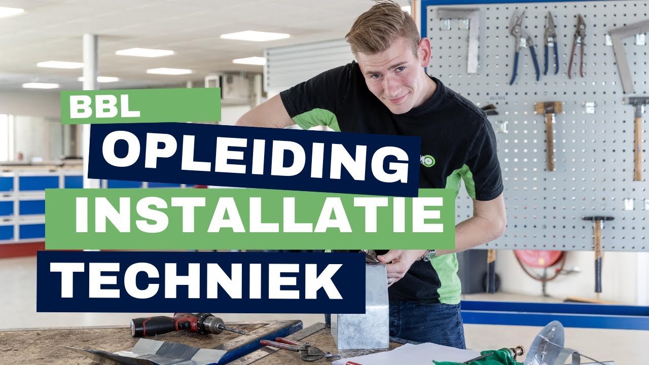 BBL opleiding Installatietechniek | Techniek opleiding volgen?