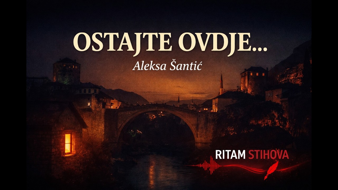 Ostajte ovdje… - Aleksa Šantić | Ritam stihova