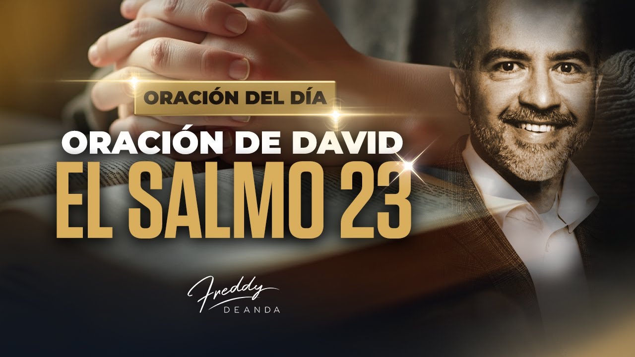 La oración de David SALMO 23  |  FreddyDeAnda