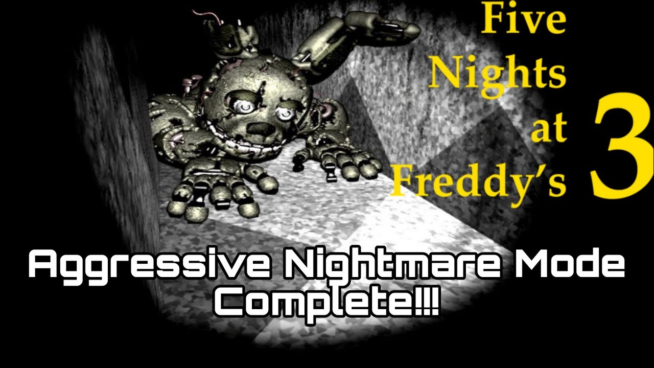 Aggressive Nightmare Mode Complete!!! | Five Nights at Freddy's 3