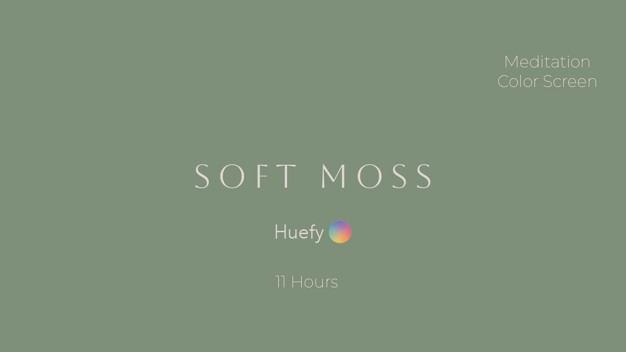 Soft Moss Meditation | Meditation Color Screen | 11 Hours | Huefy