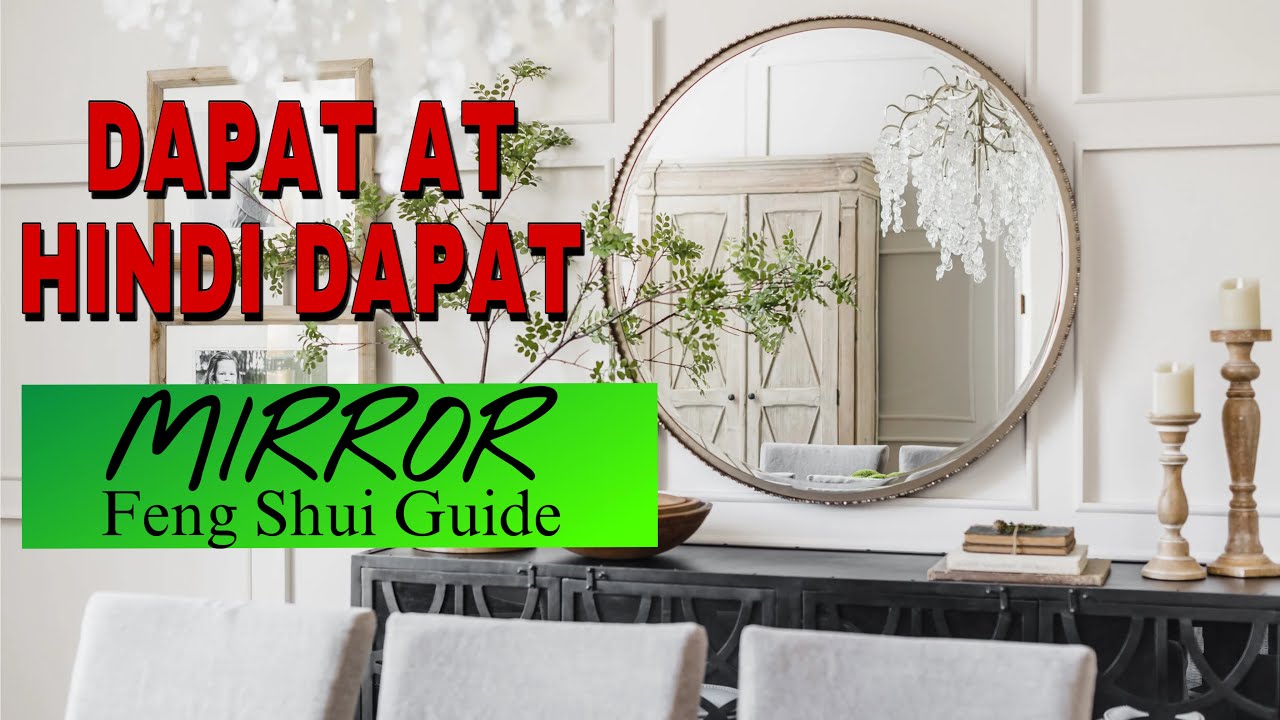 MGA DAPAT AT HINDI DAPAT NA POSISYON NGA SALAMIN SA TAHANAN | MIRROR FENG SHUI GUIDE