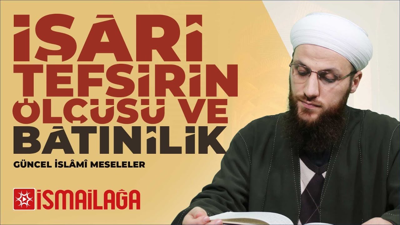 3: İşârî Tefsir ve Bâtınîlik – Ömer Faruk Korkmaz Hoca Efendi