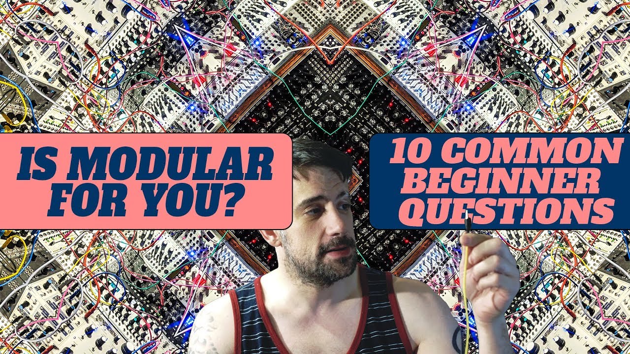 Ready to go modular? 10 Common Beginner Questions
