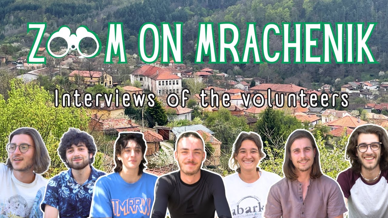 Zoom on Mrachenik - Interviews of the short-term voulunteers