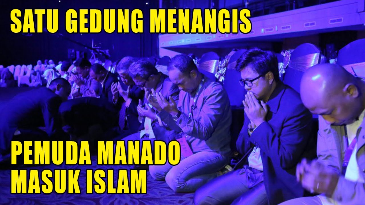 PEMUDA MANADO INI MASUK ISLAM - SATU GEDUNG MENANGIS!!