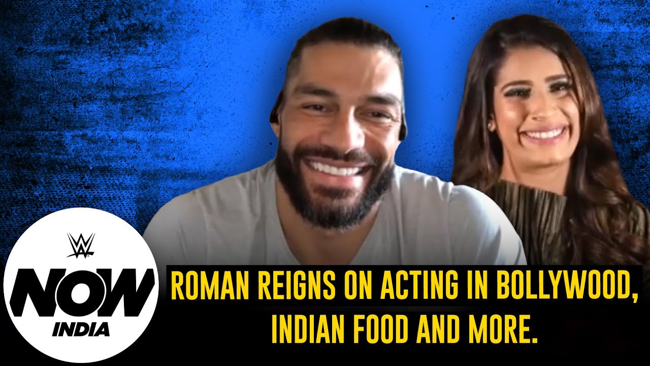 Roman Reigns talks about Bollywood, Indian food and more: WWE Now India
