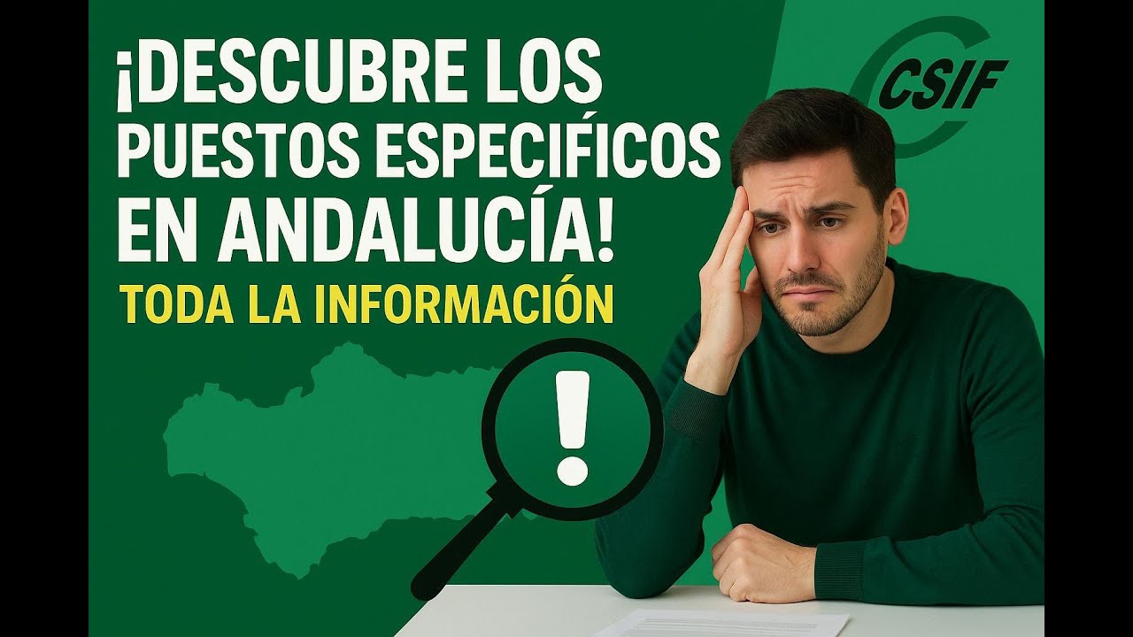 ¡Descubre los Puestos Específicos en Andalucía!  Toda la información