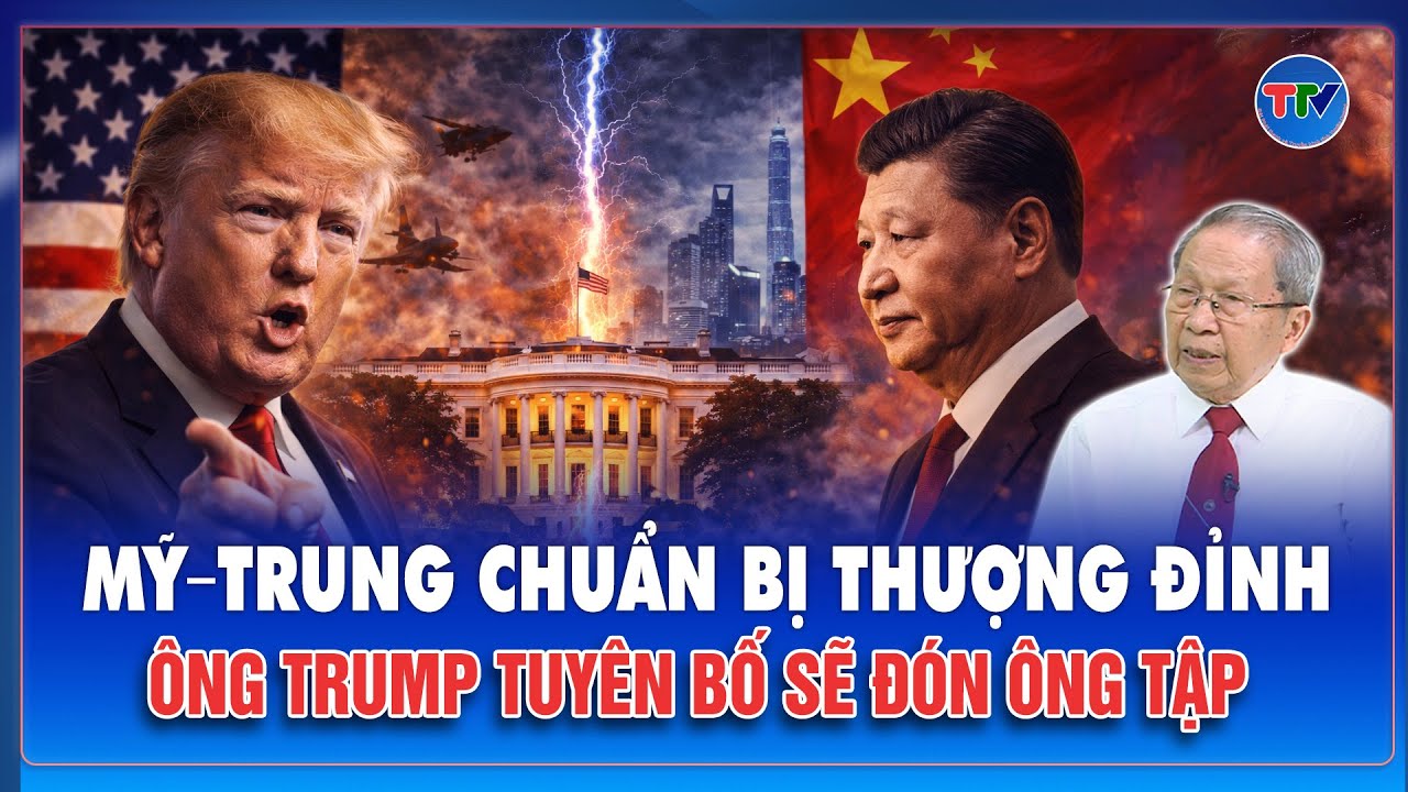 QUỐC TẾ 24H: Ông Trump chuẩn bị tiếp Ông Tập tại Nhà Trắng: Đòn hạ nhiệt hay nước cờ chiến lược?